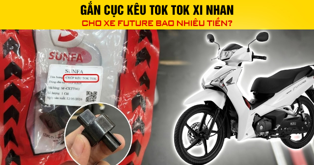 Gắn cục kêu tok tok xi nhan cho xe Future bao nhiêu tiền?