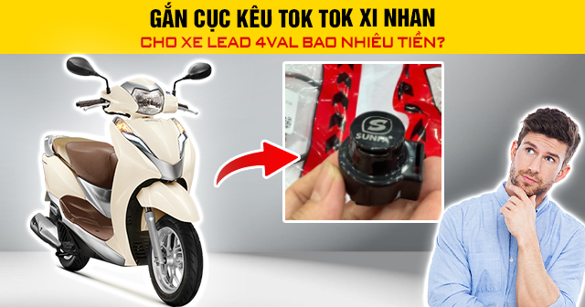 Gắn cục kêu tok tok xi nhan cho xe Lead 4val bao nhiêu tiền?
