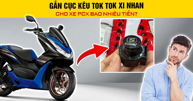 Gắn cục kêu tok tok xi nhan cho xe PCX bao nhiêu tiền?