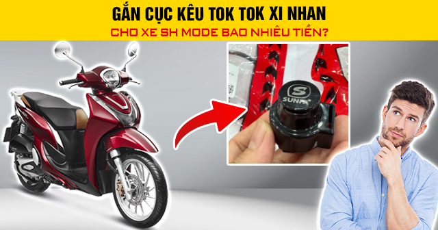 Gắn cục kêu tok tok xi nhan cho xe SH Mode bao nhiêu tiền?