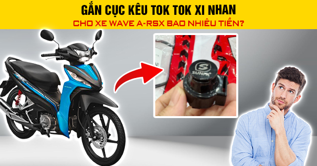 Gắn cục kêu tok tok xi nhan cho xe Wave A-RSX bao nhiêu tiền?