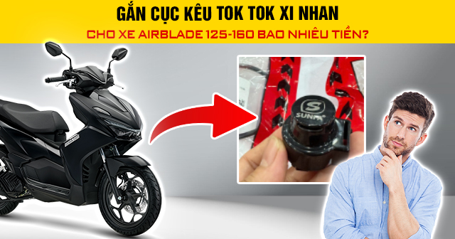 Gắn cục kêu tok tok xi nhan cho xe AirBlade 125-160 bao nhiêu tiền?