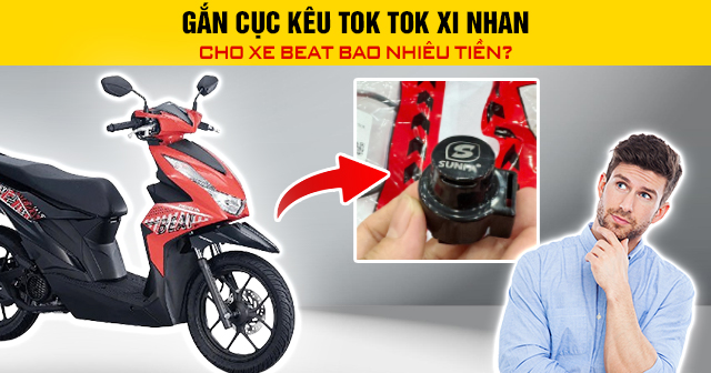 Gắn cục kêu tok tok xi nhan cho xe Beat bao nhiêu tiền?