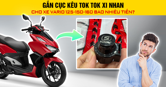 Gắn cục kêu tok tok xi nhan cho xe Vario 125-150-160 bao nhiêu tiền?
