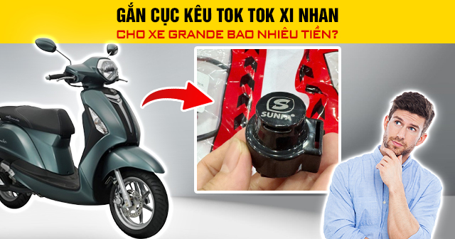 Gắn cục kêu tok tok xi nhan cho xe Grande bao nhiêu tiền?