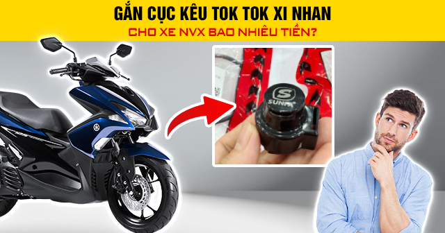 Gắn cục kêu tok tok xi nhan cho xe NVX bao nhiêu tiền?
