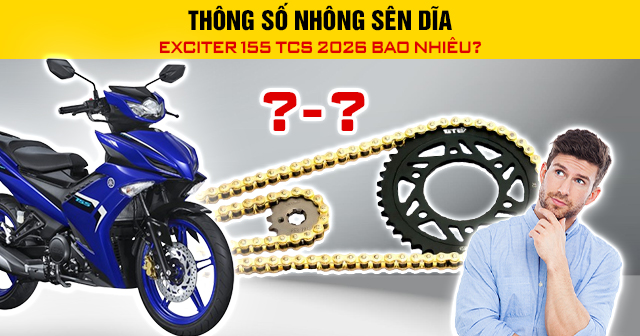 Thông số nhông sên dĩa Exciter 155 TCS 2026 bao nhiêu?